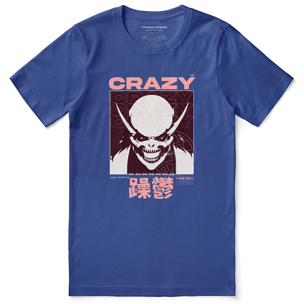 Be Crazy T-Shirt
