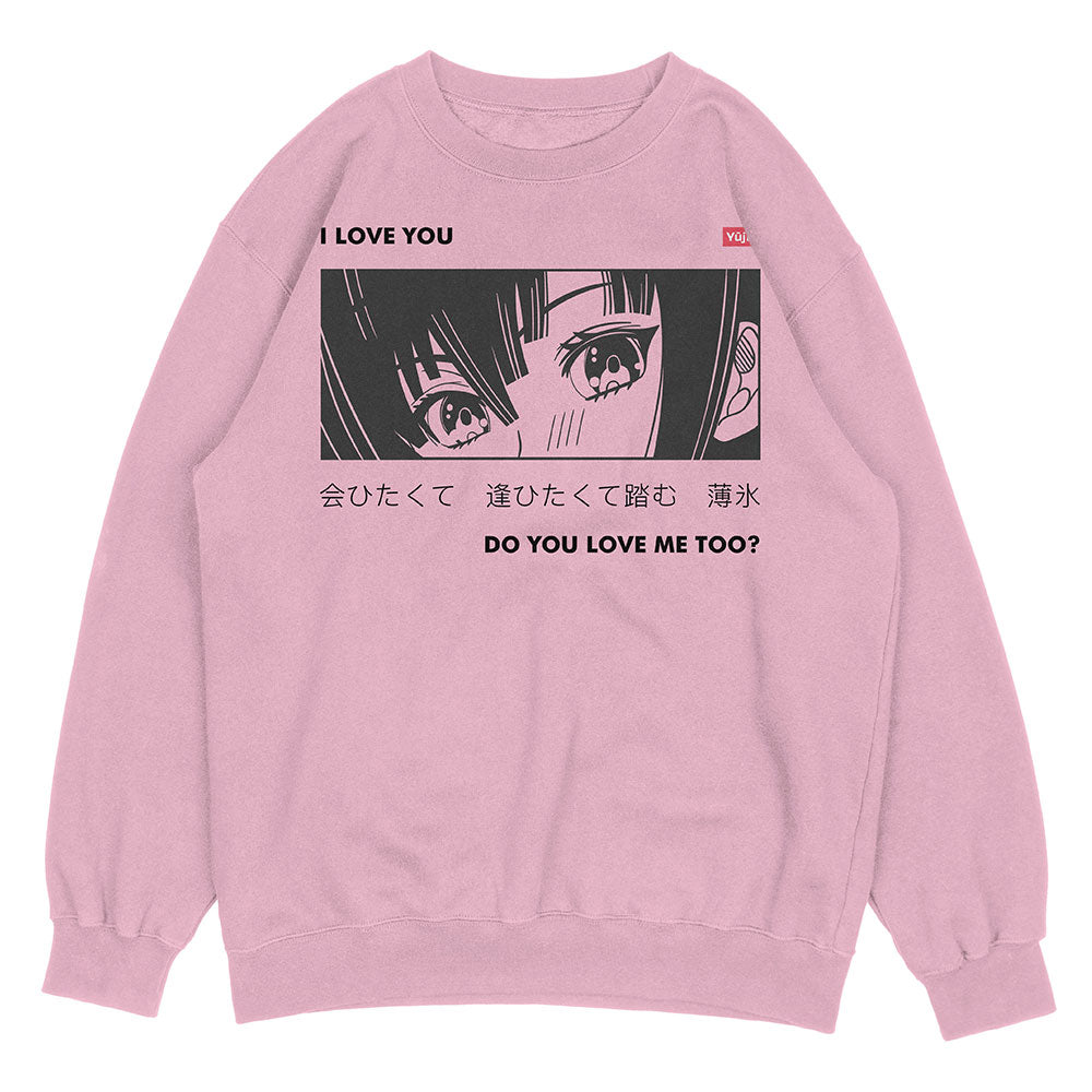 I Love You Sweatshirt