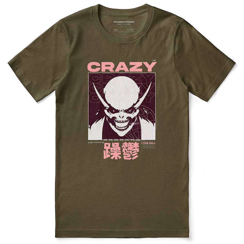 Be Crazy T-Shirt