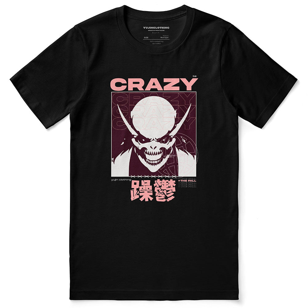 Be Crazy T-Shirt