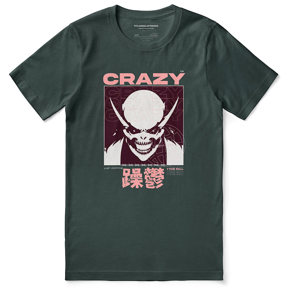 Be Crazy T-Shirt