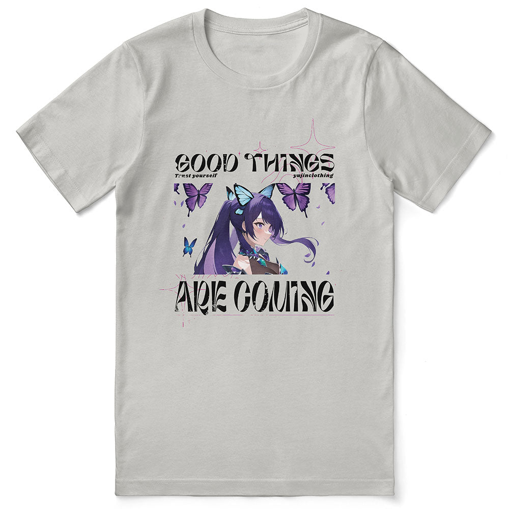 Good Things Are Coming T-Shirt