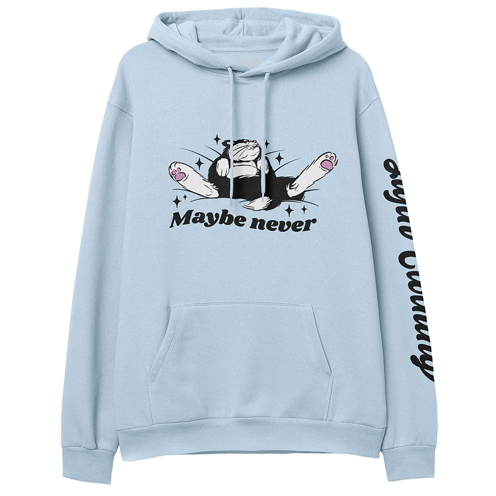 Maybe Never Hoodie